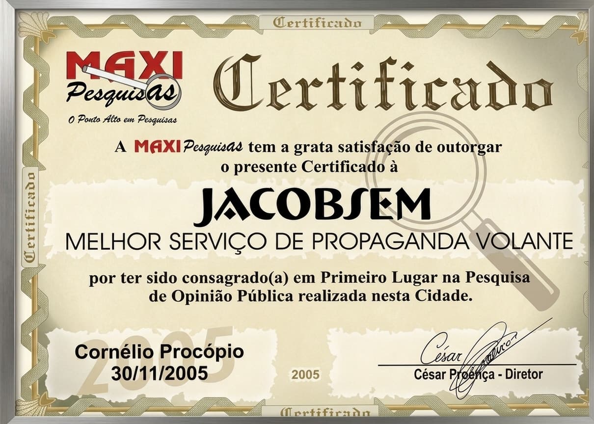 Certificado 2005: Melhor Serviço de Propaganda Volante, concedido por Maxi Pesquisas — pesquisa de opinião pública à Jacobsen Propaganda em Cornélio Procópio